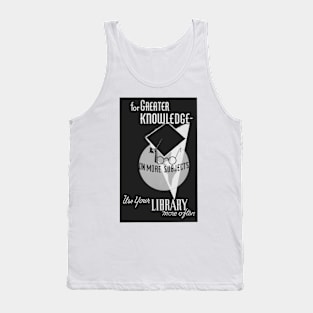 For Greater Knowledge Use Your Library BW Tank Top